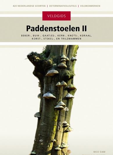 Veldgids Paddenstoelen II: Beker-, buik-, gaatjes-, kern-, knots-, koraal-, korst-, stekel- en trilzwammen. 5th printing. 2024. illus. (col.). 432 p. Hardcover. - In Dutch, with Latin nomenclature.