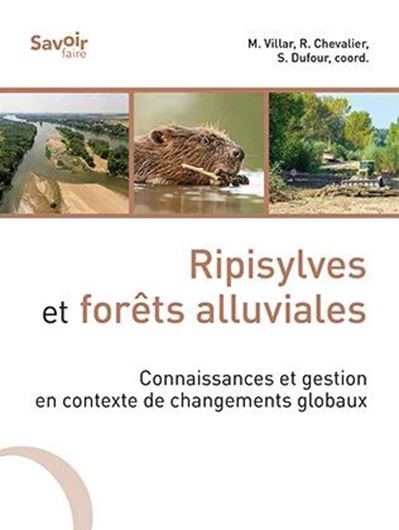 Ripisylves et forêts alluviales. Connaissances et gestion en contexte de changement globaux. 2025. illus. 338 p.- In French.