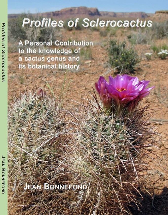 Profiles of Sclerocactus. A personal contribution to thre knowledge of a cactus genus and its botanical history. 2025. 193 col. figs. 159 p. 4to. Paper bd.