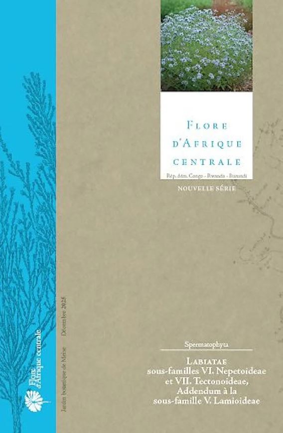 Spermatophytes:Labiatae, Sous-Famille VI: Nepetoideae et VII: Tectonoideae, Addendum à la Sous-famille V: Lamioideae. 2025. 15 figs. 19 col. photogr. 472 p. Paper bd.