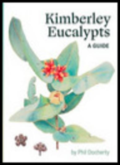 Kimberley Eucalypts. A Guide. 2022. illus. Paper bd.
