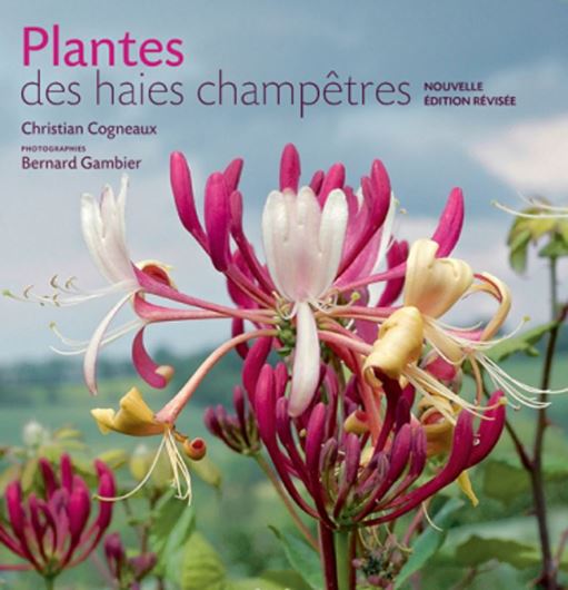 Plantes des haies champêtres. 2nd rev.ed. 2014. illus. 296 p. Paper bd.