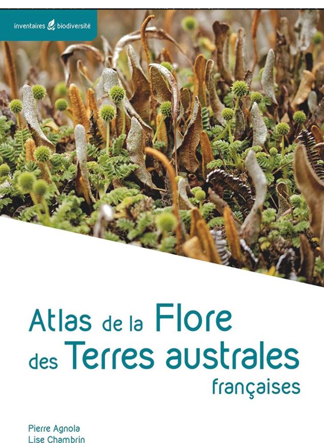Atlas de la Flore des Terres australes francaises. 2026.  illus. (col.). 416 p. 4to. Hardcover. - In French.