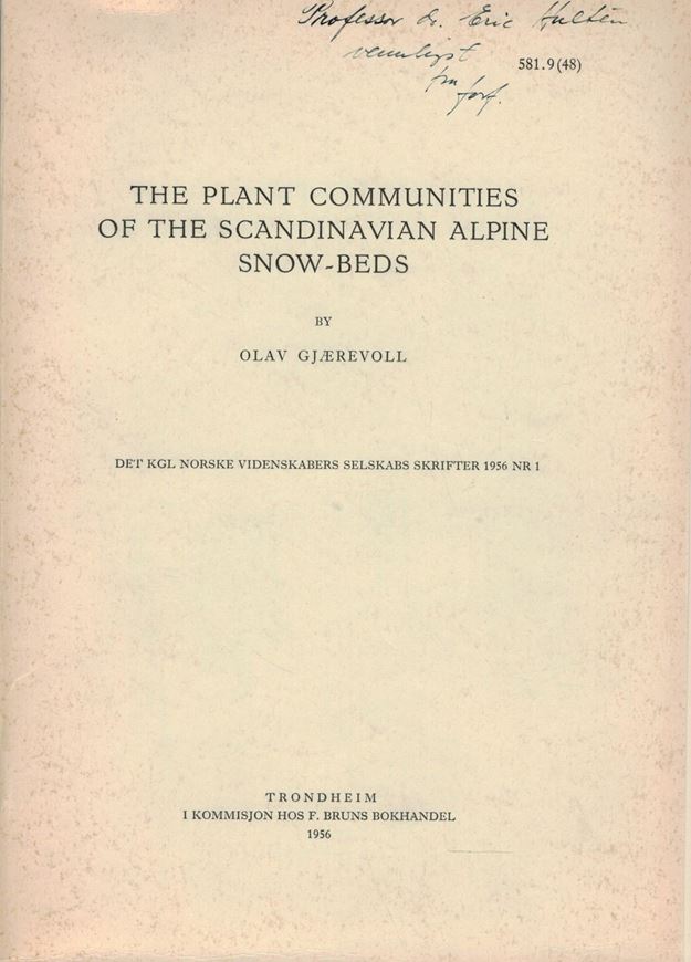 The Plant Communities of Scandinavian Alpine Snow Beds 1956. (Kgl. Norske Vidensk. Selsk. Skr., 1956:1). 64 tabs. 80 figs. 405 p. gr8vo. Paper bd.