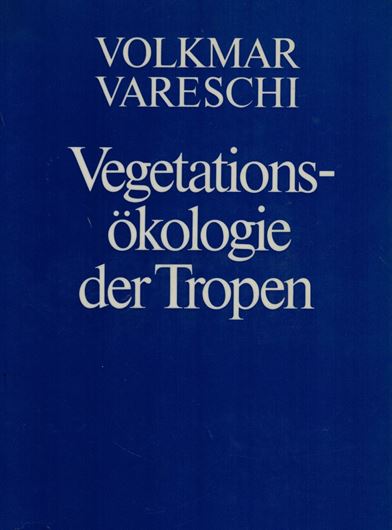 Vegetationsoekologie der Tropen. 1980. 161 Fig. 8 Farbtafeln. 294 S. gr8vo. Leinen.