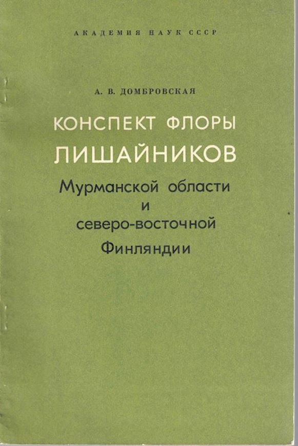 Konspekt Florja Lichainikov Murmanskoi Oblasti v Severo-Vostocnoi Finlandii (Conspect of the Lichen Flora of Murmansk Region and...). 1970. 116 p. gr8vo. Paper bd. - In Russian, with Latin nomenclature and Latin species index.