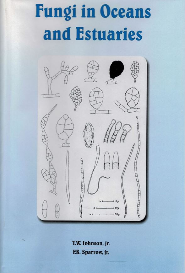 Fungi in Oceans and Estuaries. 1961. (Reprint 2005). 7 figs. 17 pls. 19 tabs. XXII, 668 p. gr8vo. Hardcover.