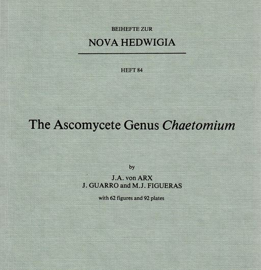 Heft 084: Arx, J.A.von, J. Guarro & M.J. Figueras: The Ascomycete Genus Chaetomium. 1986. 62 figs. 92 pls. VI, 162 p. gr8vo. Paper bd.