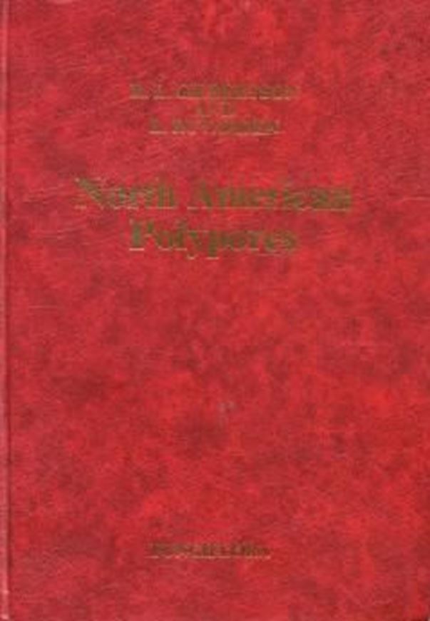 North American Polypores. Vol. 2: Megasporoporia-Wrightoporia. 1987. 218 illustr. 453 p. gr8vo. Cloth.