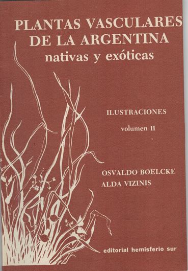 Plantas vasculares de la Argentina nativas y exoticas. Ilustraciones. Volume 02: Dicotiledoneas-Arguclami- deas de Casuarinaceas a Leguminosas. 1987. 26 pls. (line-drawings). 57 p. gr8vo. Paper bd. - In Spanish.