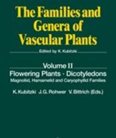 The Families and Genera of Vascular Plants. Vol. 2: Kubitzki, K., J. G. Rohwer, V. Bittrich: Flowering Plants. Dicotyledons- Magnoliid, Hamamelid and Acryophyllid Families. 1993. 141 figs. X,653 p. 4to. Cloth.