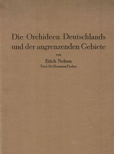 Die Orchideen Deutschlands und der angrenzenden Gebiete. 1931. 20 Aquarelle von E.Nelson mit Text von Hermann Fischer. 1 s/w Tafel. 48 S. 4to. Leinenmappe.