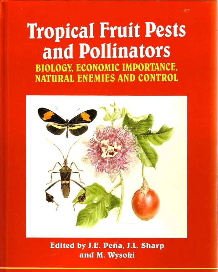 Tropical Fruit Pests and Pollinators: Biology, Economic Importance, Natural Enemies and Control. 2002. 93 col. photogr. 448 p. gr8vo. Hardcover.