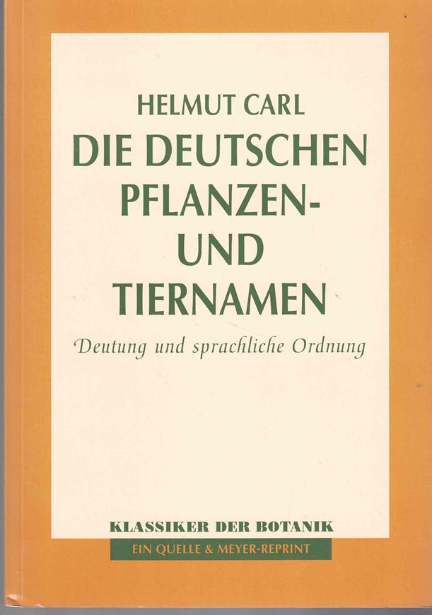 Die Deutschen Pflanzen- und Tiernamen. Deutung und sprachliche Ordnung. 1957. XI, 299 S. gr8vo. Leinen.