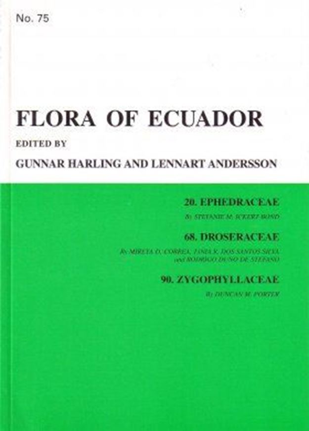 Part 075: Ephedraceae, Droseraceae, Zygophyllaceae. 2005. illus. 32 p. gr8vo. Paper bd.