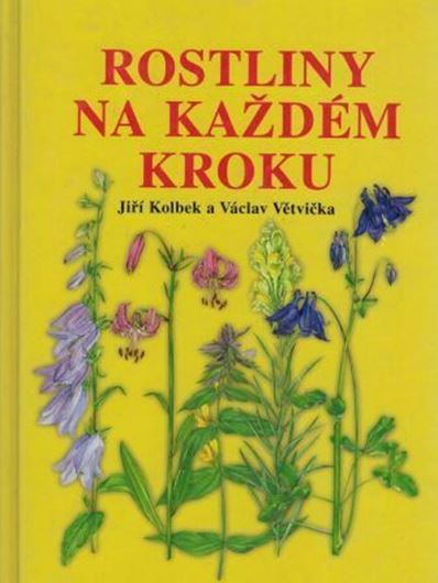 Rostliny na Kazdem Kroku (Plants at every step). 2000. Many col. photographs. 192 p. 8vo. Hardcover.- Czech, with Latin nomenclature and Latin species index.
