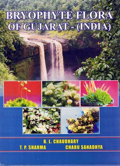 Bryophyte Flora of Gujarat (India). 2006 (correctly:2005). 15 col. pls. Many line - figs. 197 p. gr8vo. Hardcover.
