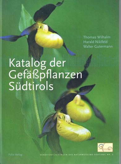 Katalog der Gefäßpflanzen Südtirols. Sämtliche wild wachsenden Farn- und Blütenpflanzen Südtirols. 2006. (Veröff. des Naturmus. Südtirol, Band 3). 214 S. 4to. Hardcover.