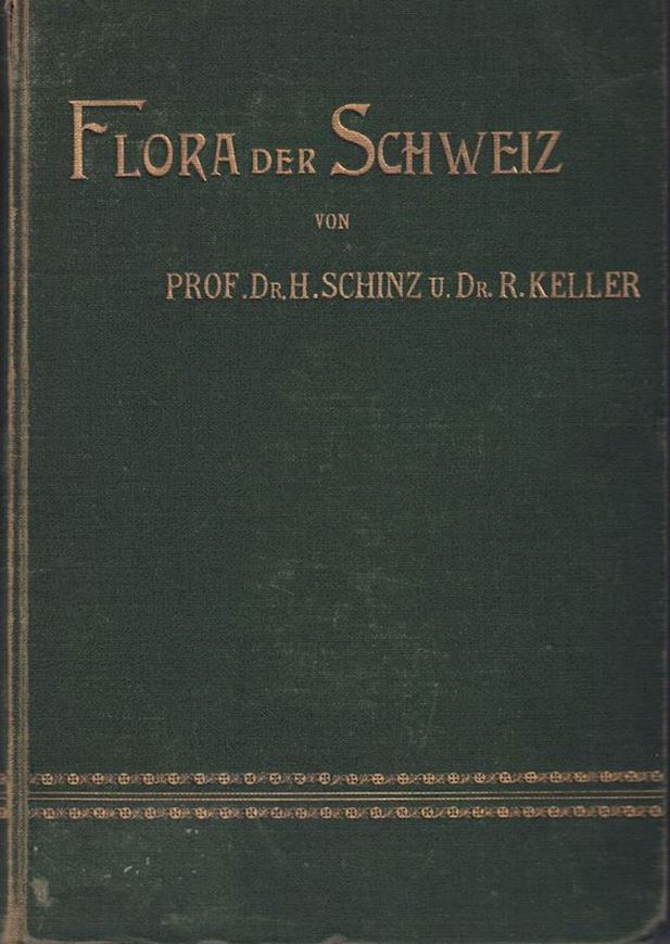 Flora der Schweiz. Zum Gebrauche auf Exkursionen, in Schulen und beim Selbstunterricht. 1900. VI, 628 p. 8vo. Original hardcover.