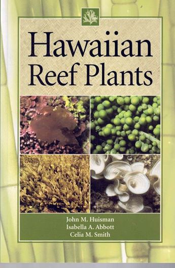 Hawaiian Reef Plants. 2007. col. photogr. illus. 264 p. gr8vo. Paper bd.