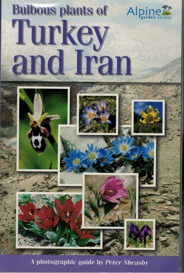 Bulbous plants of Turkey and Iran (including the adjacent Greek Islands). 2007. 762 col. photogr. 280 p. gr8vo. Paper bd.