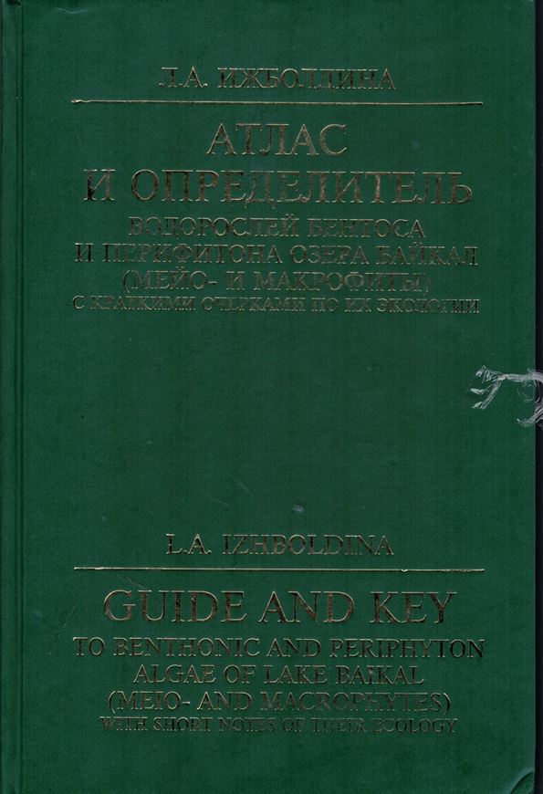Atlas and keys to algae of benthos and periphyton of Lake Baikal ( Meio- and Macrophytes) with short notes on their ecology. 2007. 19 col. photogr. 98 plates (line drawings). 248 p. gr8vo. Hardcover. - Russian, with bilingual (English / Russian) figure captions, Latin nomenclature and Latin species index.
