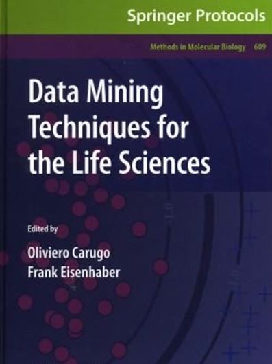 Data Mining Techniques for the Life Sciences. 2010. (Methods in Molecular Biology, Vol. 609). 89 figs. XII, 407 p. gr8vo. Hardcover.