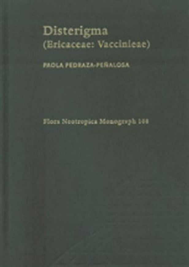 Vol. 108: Pedraza - Penalosa, Paola: Disterigma (Ericaceae: Vaccinieae). 2011. illus. 126 p. Hardcover.