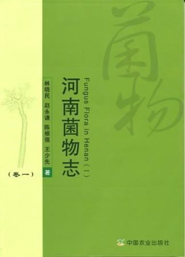 Fungus Flora in Henan. Volume 1. 2011. figs. 361 p. gr8vo. Paper bd.- In Chinese, with Latin nomenclature.