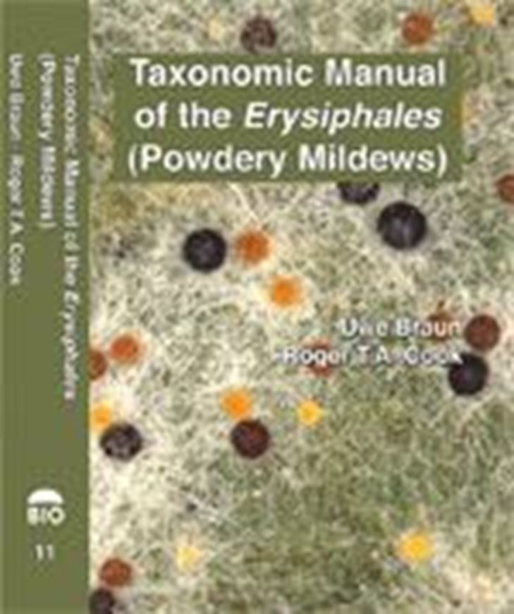 Taxonomic manual of the Erysiphales (Powdery Mildews). 2012. (CBS Biodiversity Series, 11). illus. 707 p. Hardcover.