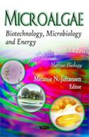 Microalgae: biotechnology, microbiology, and energy. 2012. illus. XIV, 475 p. gr8vo. Hardcover.