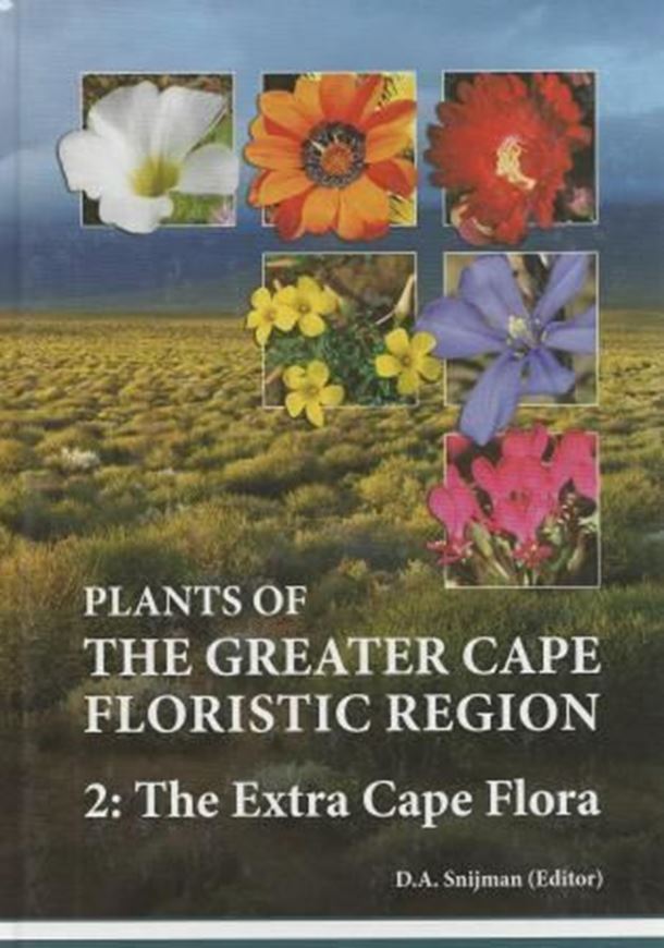  Plants of the Greater Cape Floristic Region. Vol. 2: The Extra Cape Flora. 2013. (Strelitzia, 30). X, 543 p. gr8vo. Hardcover.