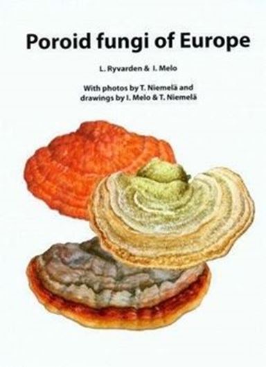 Volume 37: Ryvarden, Leif, Irenela Melo, Tuomo Niemelä: Poroid Fungi of Europe. 3rd corrected ed. 2022. (Synopsis Fungorum, 37). illus. 431 p. gr8vo. Hardcover.