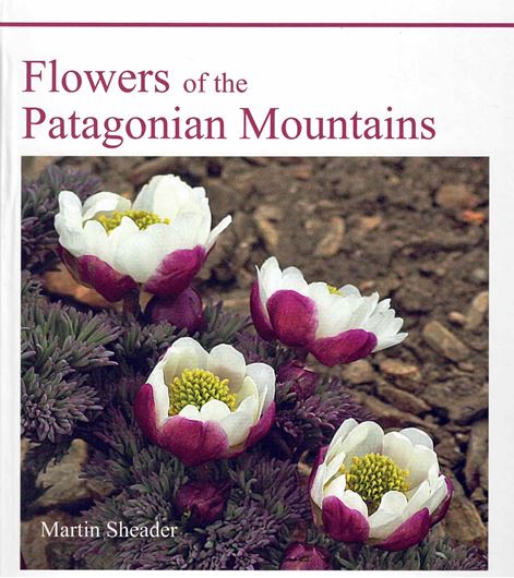 Flowers of the Patagonian Mountains. 2013. approx. 900 col. figs. 320 p. Hardcover.