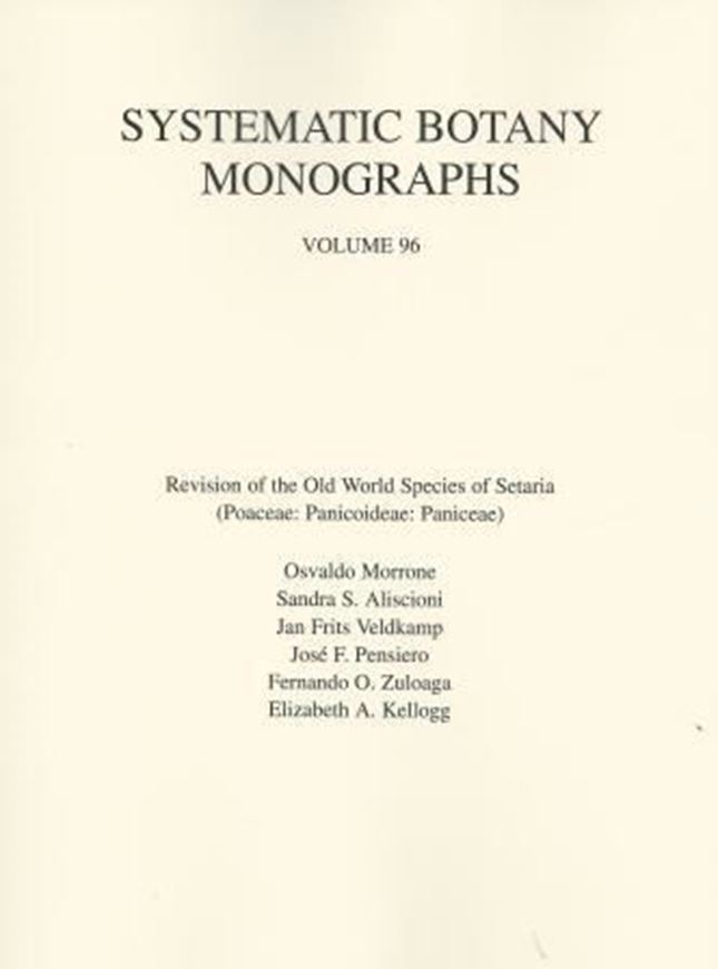 Revision of the Old World Species of Setaria (Poaceae: Panicoideae: Paniceae). 2014. (Systematic Botany Monographs, 96). illus. 161 p. gr8vo. Paper bd.