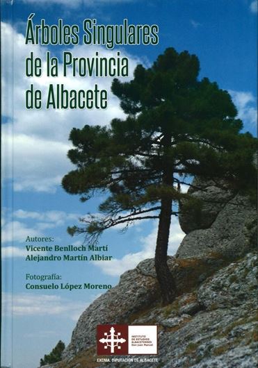 Arboles Singulares de la Provincia de Albacete. 2015. illus. 432 p. Hardcover. - In Spanish.