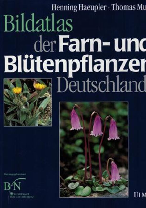 Bildatlas der Farn- und Blütenpflanzen Deutschlands. 2000. 3400 Farbphotogr. 200 Strichzeichnungen. 757 S. 4to. Hardcover.