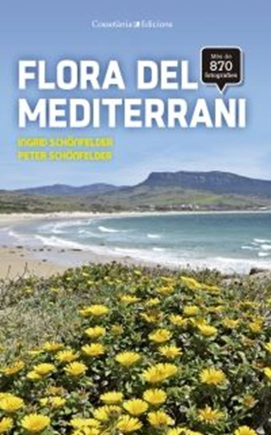 Flora del Mediterrani. 2017. 1145 figs. 320 p. Hardcover. - In Catalan.