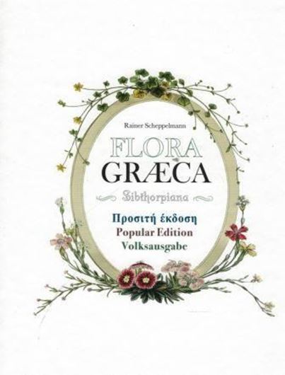 Flora Graeca Sibthorpiana. Volksausgabe mit 250 Farbtafeln der Ausgabe von 1806 - 1840 / Popular edition with 250 drawings from the edition of 1806 - 1840. Publ.2017. 250 kol. Tafeln. 242 S. 4to. Hardcover. - Trilingual (German / Greek, English).
