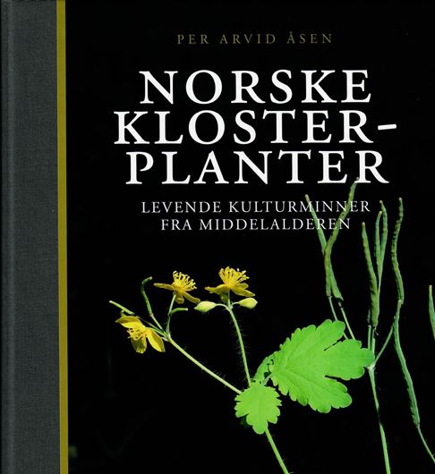 Norske Klosterplanter: levende kulturminner fra middelalderen. 2015. illus. (col.). 322 p. gr8vo. Hardcover. - In Norwegian.