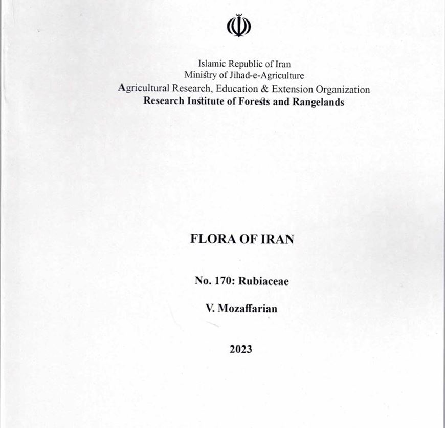 Fasc. 170: Mozaffarian, M.: Rubiaceae. 2023. 295 p. gr8vo. Paper bd. - In Farsi, with Latin nomenclature.