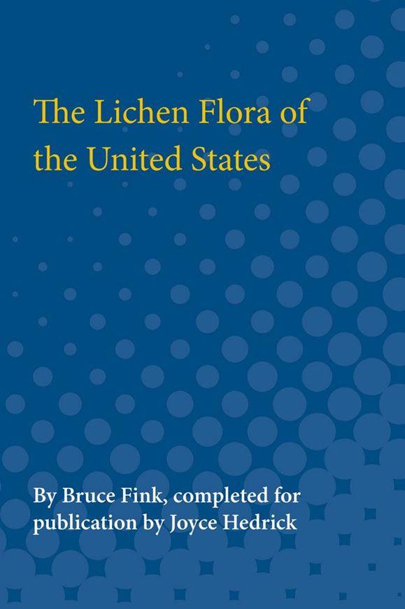 The Lichen Flora of the Uniited States. 1935. (Reprint 2023).  47 pls. X, 426 p. gr8vo. Paper bd.