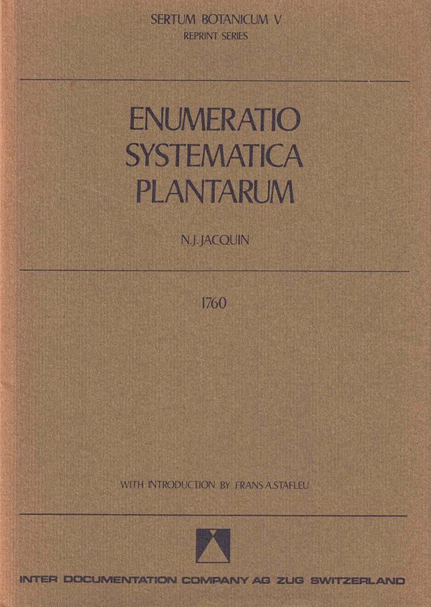 Enumeratio Systematica Plantarum Quas in Insulis Caribaeis vicinaque Americes continente detexit novas, aut jam cognitas emendavit. 1760. Reprint 1967, with introduction by Frans A. Stafleu. (Sertum Botanicum V, Reprint Series).IX, II,41 p. Hardcover.