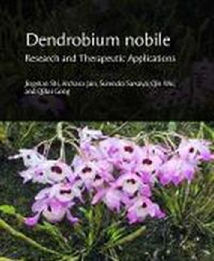 Dendrobium nobile: Research and Therapeutic Applications. 2025. illus. XIII, 278 p. gr8vo.. Hardcover.