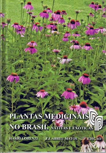 Plantas Medicinais no Brasil. 3rd rev. ed. 2021. 1000 col. photogr. 576 p. gr8vo. Hardcover. - In Portuguese, with Latin nomenclature.