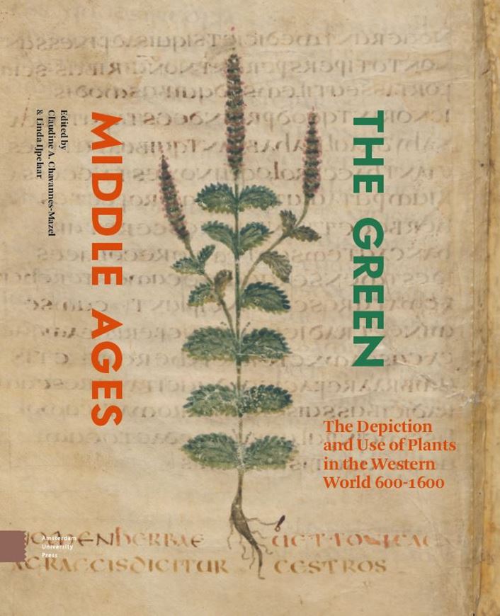 The Green Middle Ages. The Depiction and Use of Plants in the Western World 600 - 1600. Publ. 2023. 341 p. gr8vo. Hardcover.