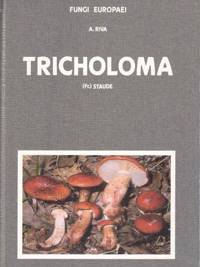 Tricholoma (Fr.) Staude. Supplemento.2003. (Fungi Europaei, 3a). 87 col. figs. 202 p. gr8vo. Hardcover.