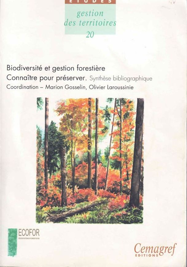 Biodiversité et gestion forestiére. Connaître pour préserver. Snthèse bibliographique. 2002. Etudes gestion des territoires, 20). 320 p. gr8vo. Paper bd.