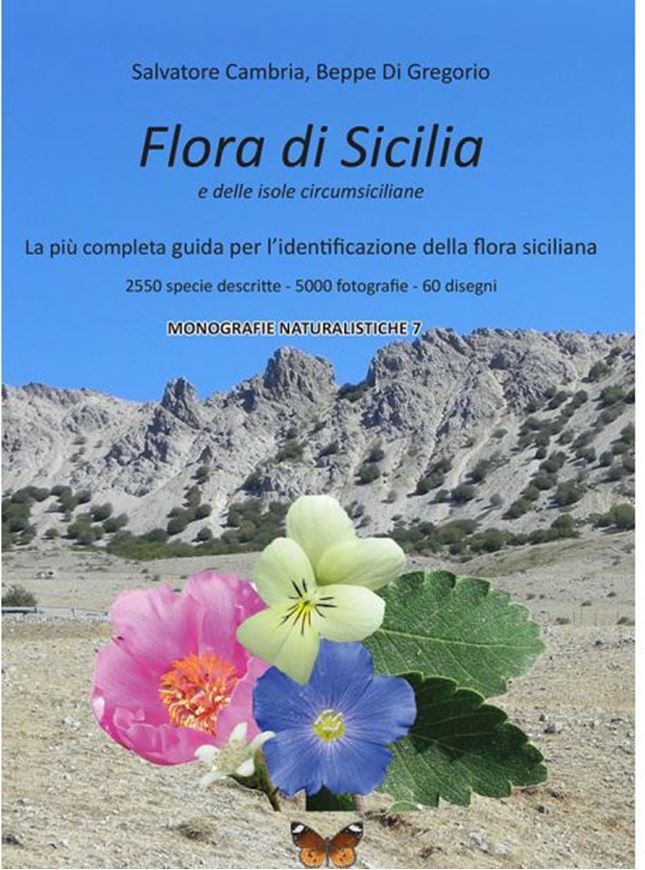 Flora di Sicilia e delle isole circumsiciliane. 2025.(Monografie Naturalistiche, 7). 60 line drawgs. 5000 col. photogr. 720 p. Plastic cover. - In Italian, with Latin nomenclature.