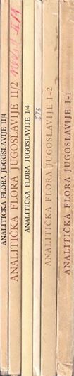 Flora Analytica Jugoslaviae /Analyticka Flora Jugoslavije. Volume I:1-4 and volume II: 2 & 4. 1967-1986. 624 & 206 p. Paper bd. - In Croatian, with Latin nomenclature.